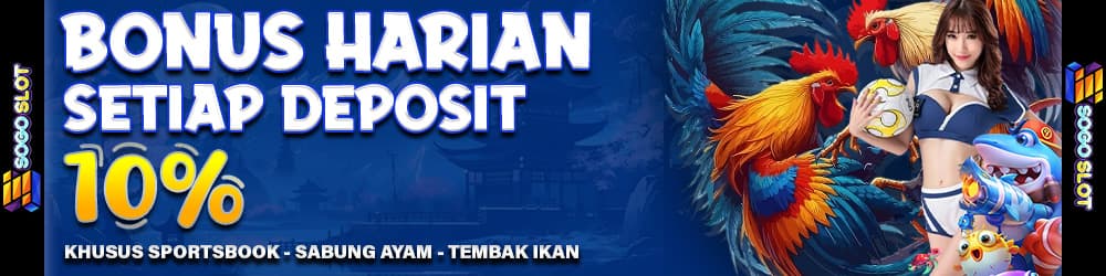 BONUS DEPOSIT HARIAN 10% (SPORTSBOOK - SABUNG AYAM